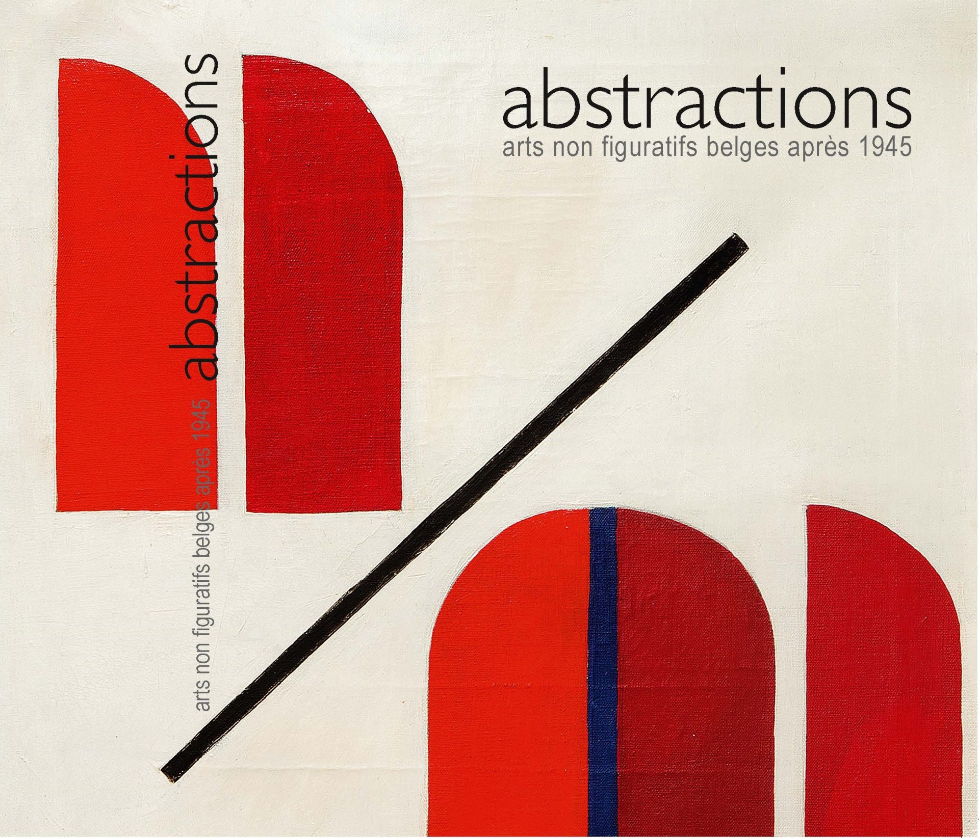 Abstractions, arts non figuratifs belges après 1945