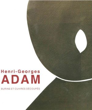 Henri-Georges Adam, burins et cuivres découpés