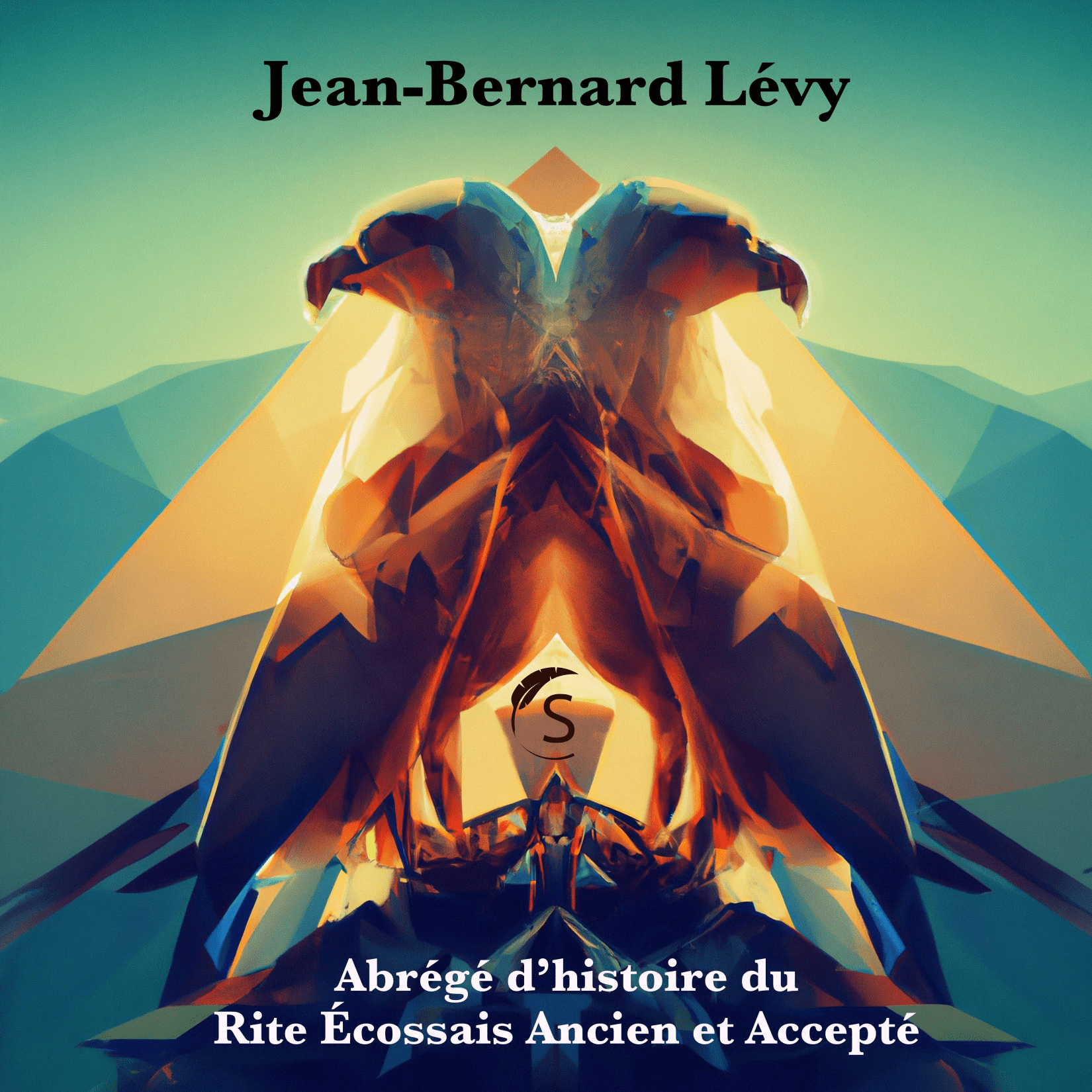 Abrégé d’histoire du Rite Écossais Ancien et Accepté