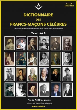 Dictionnaire des Francs-Maçons Célèbres Tome 1 - A à D édition 2026