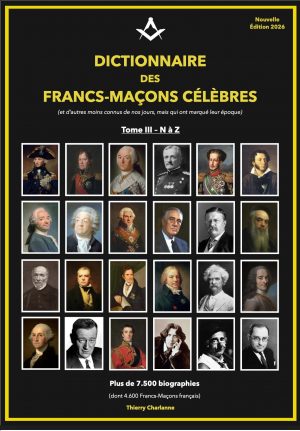 Dictionnaire des Francs-Maçons Célèbres Tome 3 - N à Z édition 2026